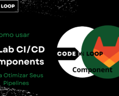 Como Usar GitLab Components para Otimizar Seus Pipelines